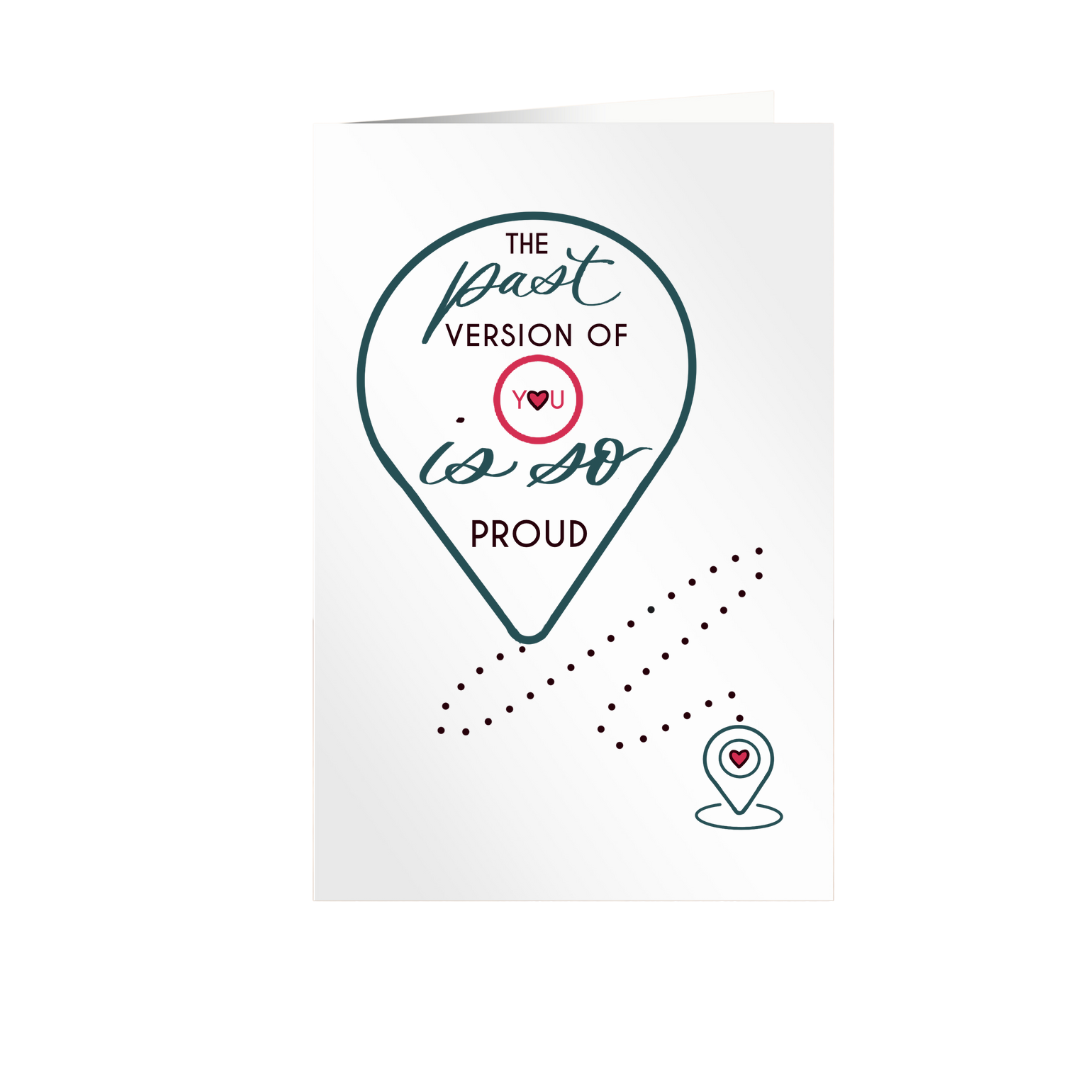 The Past Version of You is So Proud Greeting Card by Pen and Paces